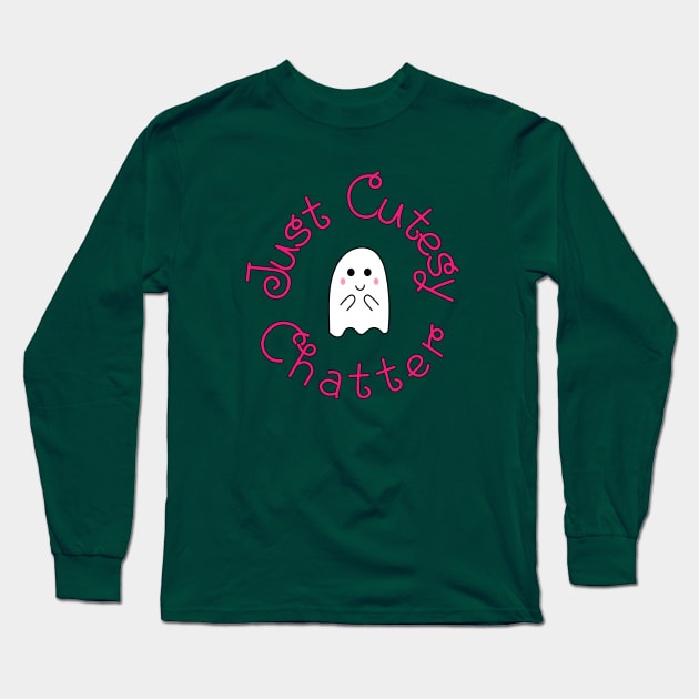 Just Cutesy Chatter Long Sleeve T-Shirt by Drink Drunk Dead Podcast